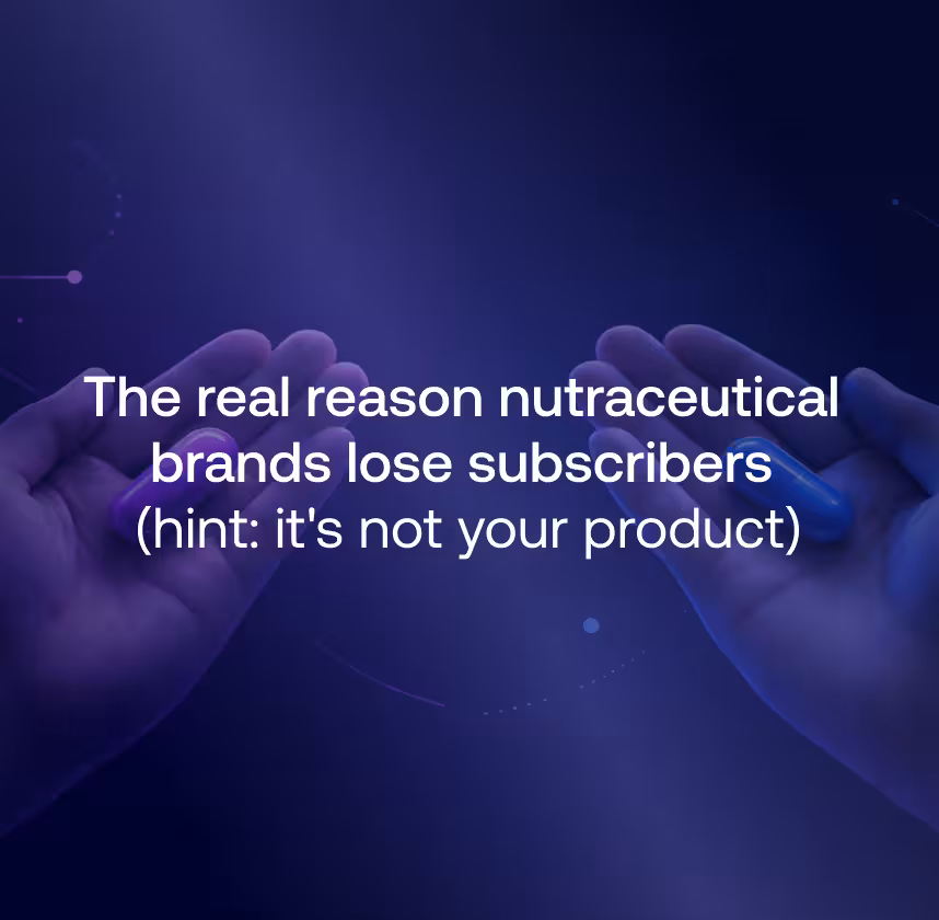 The real reason nutraceutical brands lose subscribers