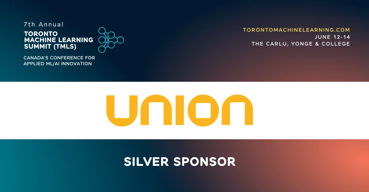 Union at Toronto Machine Learning Summit