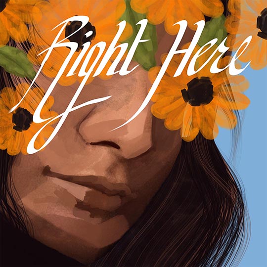 Digital illustration of a close-up of a woman's face partially obscured by orange flowers with dark centers, with the words 'Right Here' in elegant white script overlaying the image.