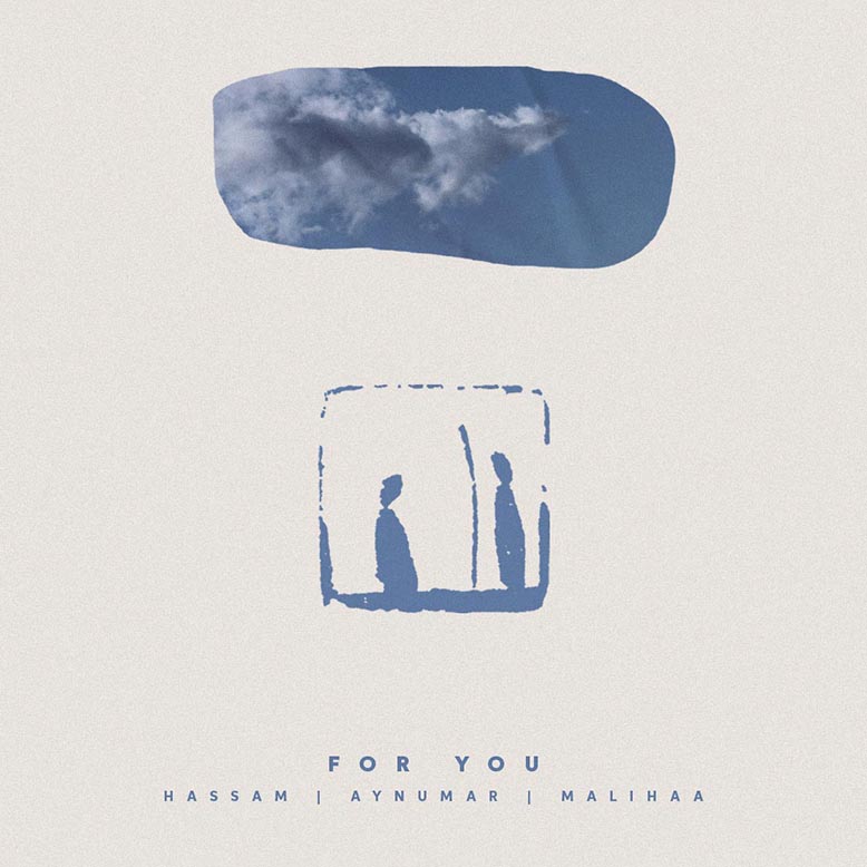 Abstract artwork with a blue sky and cloud shape above a square outline containing two simplified human figures, titled 'FOR YOU' with names Hassam, Aynumar, and Malihaa below.