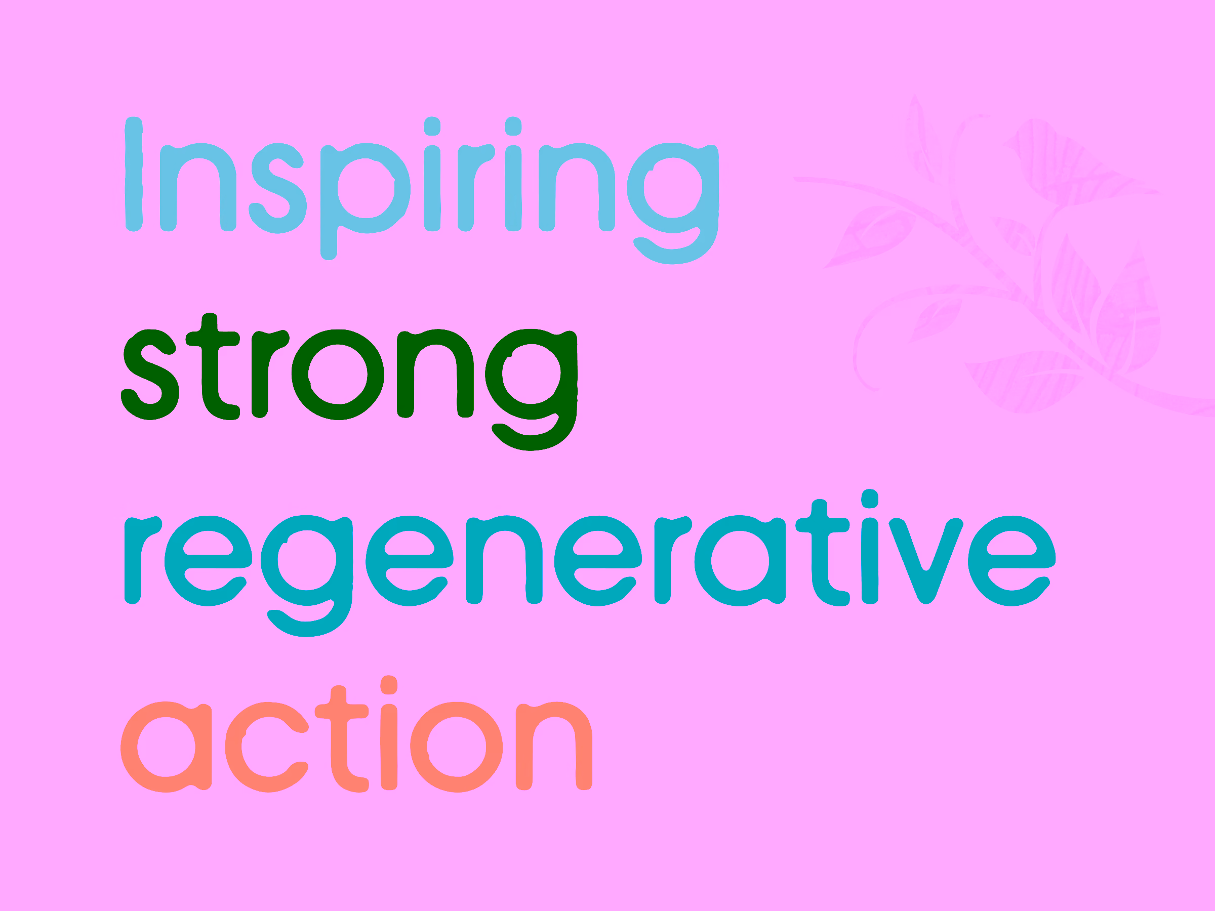Text reading 'Inspiring strong regenerative action' in colorful, bold letters with a faint leaf and bird illustration in the background.