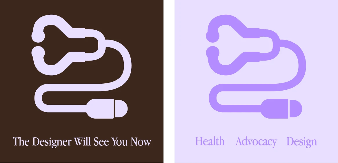 Two stylized stethoscope icons side by side; left on dark background with text 'The Designer Will See You Now,' right on light background with words 'Health Advocacy Design.'