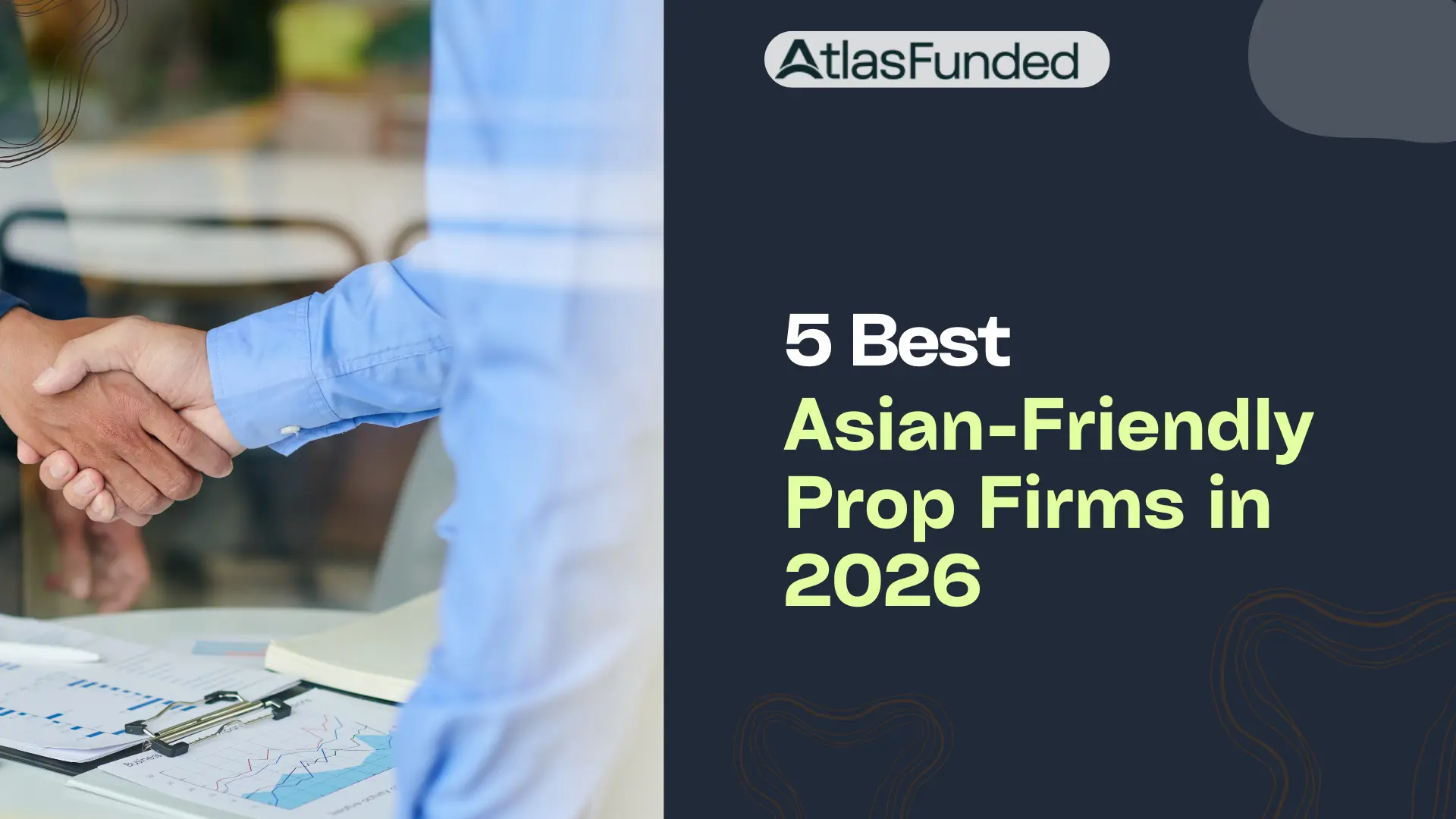  Best Asian-Friendly Prop Firms