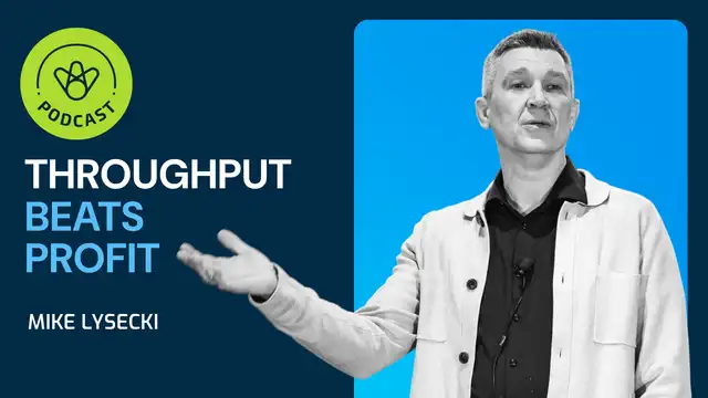 Is Profit Lying to You? Why Throughput Might Be the Only Number That Matter w/ Mike Lysecki