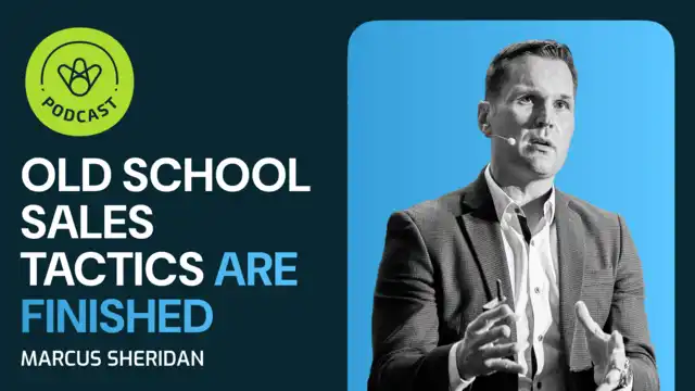 Unlock Endless Customers With These 4 Shifts w/ Marcus Sheridan