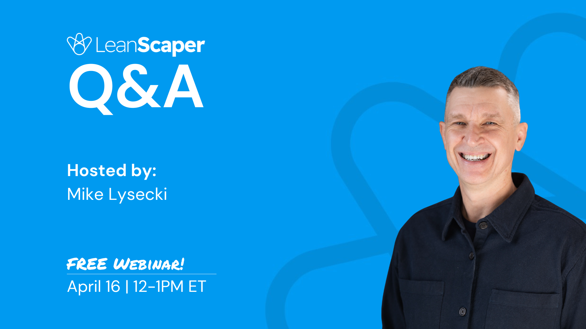 LeanScaper Live Q&A with Mike Lysecki