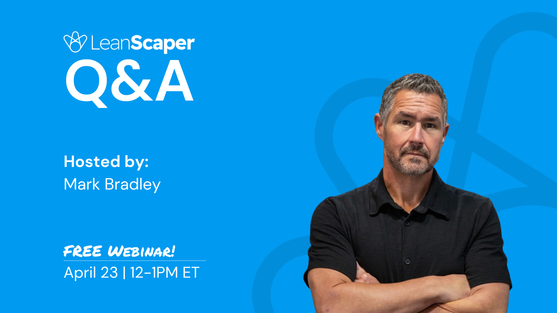 LeanScaper Live Q&A with Mark Bradley
