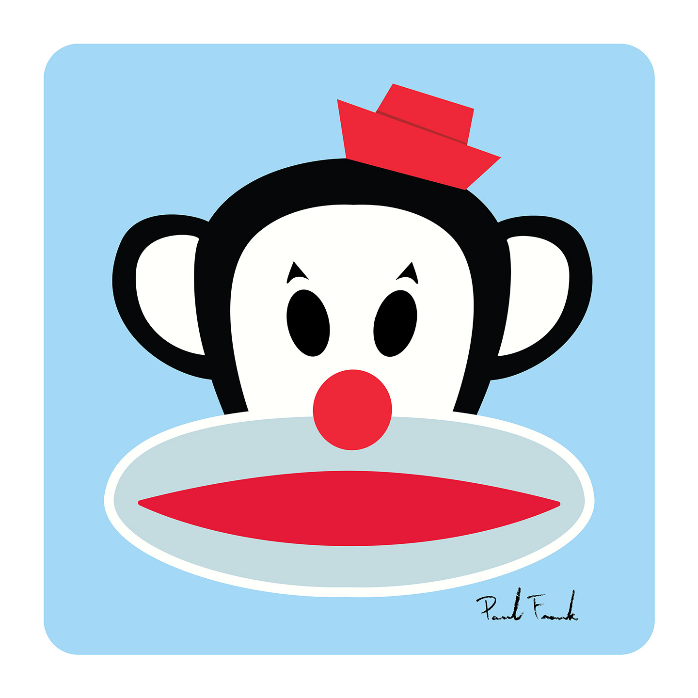 Clowns are supposed to make you laugh, but they’re also kind of creepy. Julius seems pretty happy about being both. – Paul Frank