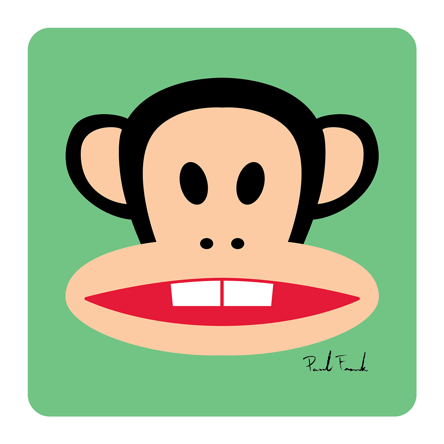 Julius grew himself a couple of big front teeth and suddenly everybody thinks he’s a beaver. He’s still a monkey. Mostly. – Paul Frank