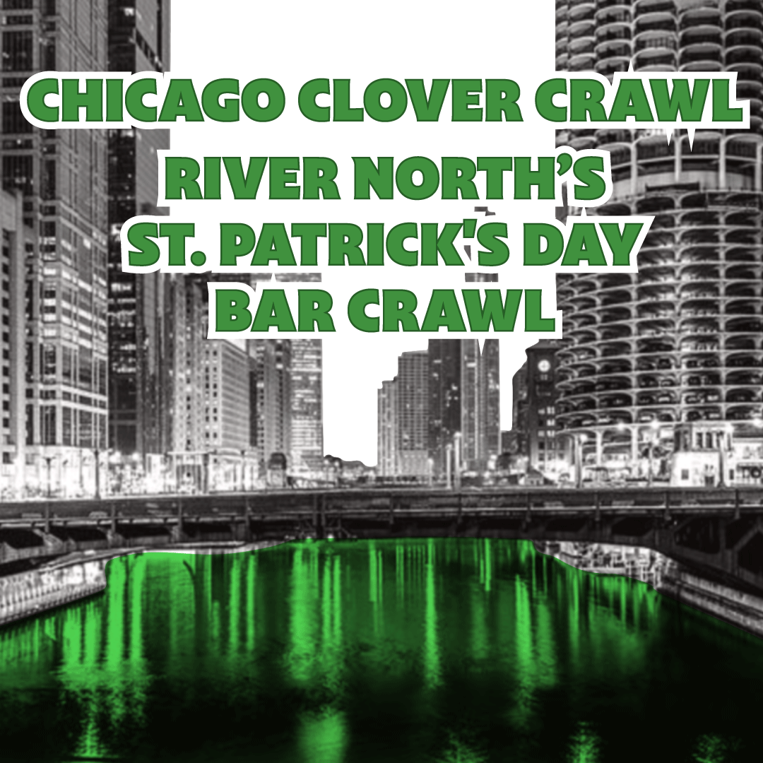 Chicago Clover Crawl: River North St. Patrick's Day Crawl