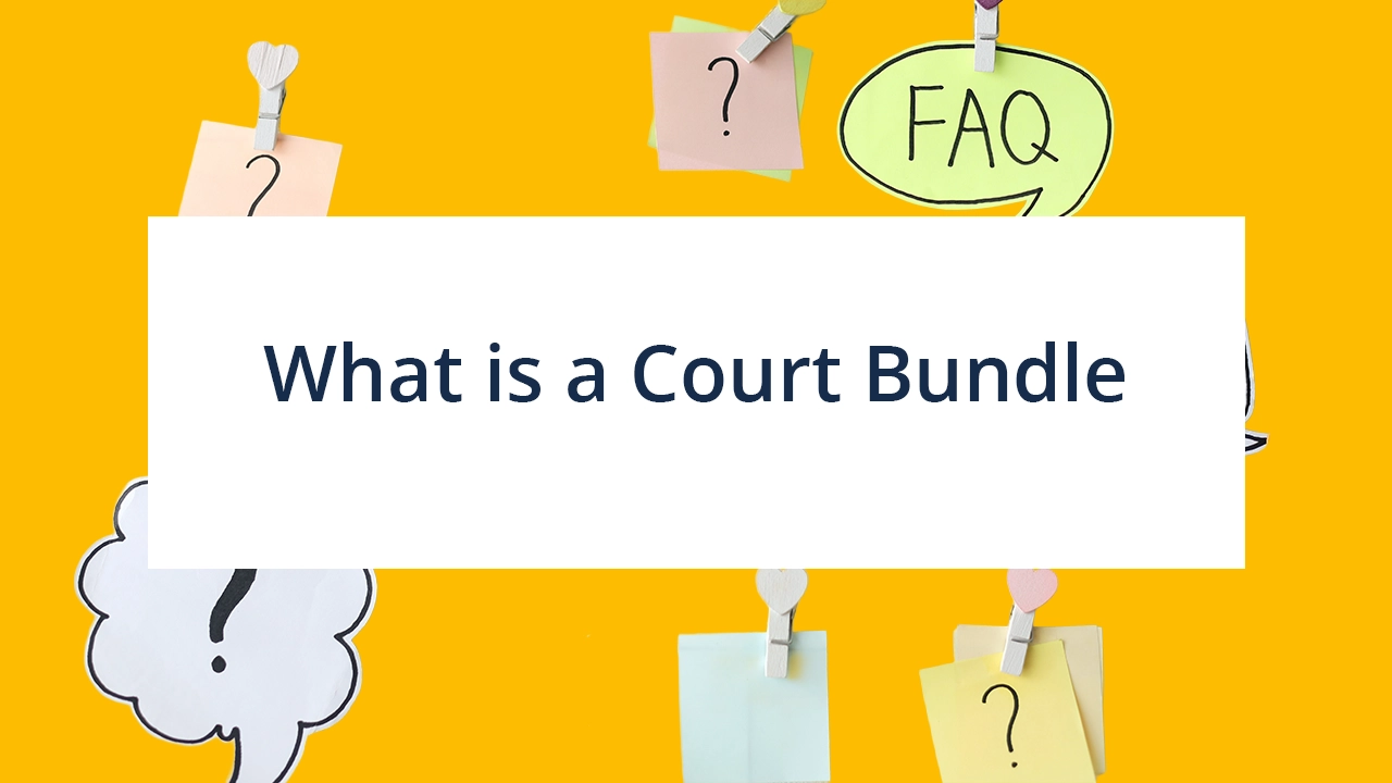 Frequently Asked Questions - What is a Court Bundle?