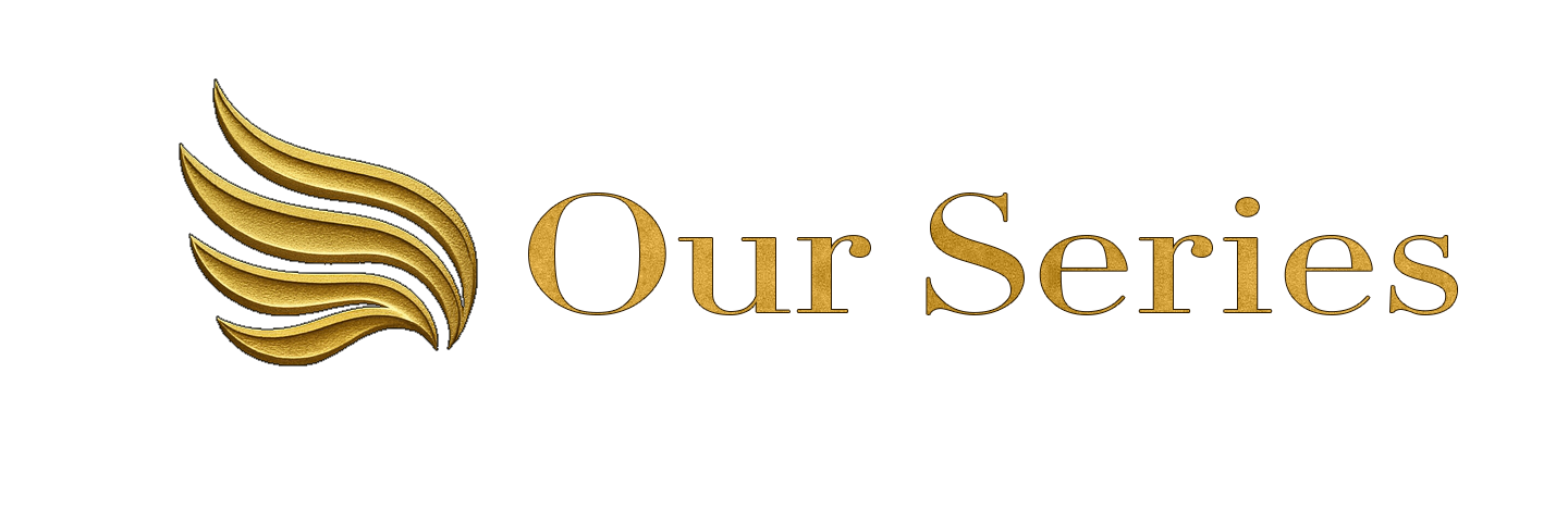 Our Series