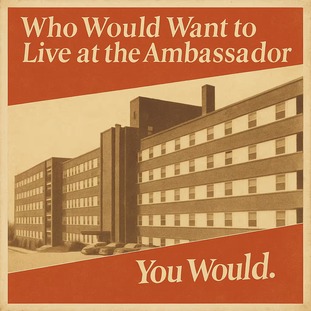 Vintage advertisement showing a multi-story apartment building with text reading, 'Who Would Want to Live at the Ambassador You Would.'
