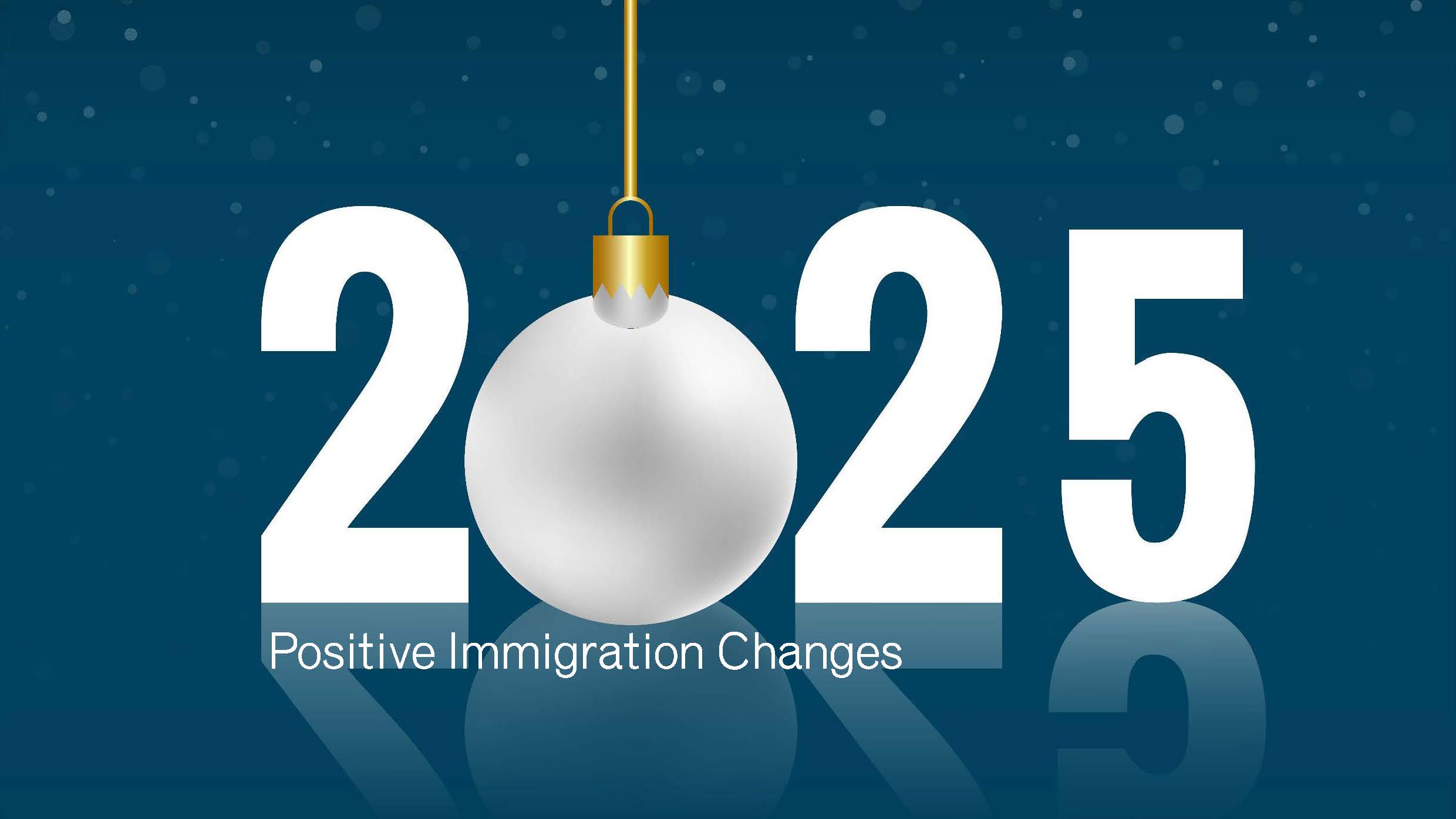 Positive immigration changes for 2025