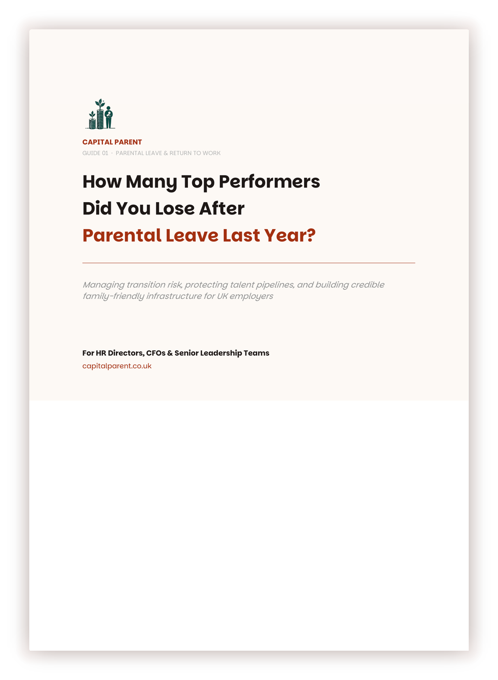 Capital Parent guide cover titled ‘How Many Top Performers Did You Lose After Parental Leave Last Year?’ targeting HR Directors, CFOs, and Senior Leadership Teams.