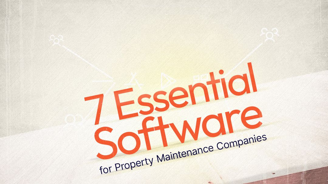 7 Essential Software for Property Maintenance Companies in 2026