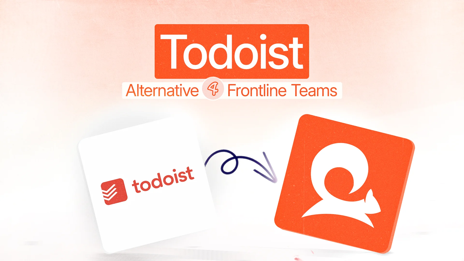 Todoist alternative for frontline teams thumbnail