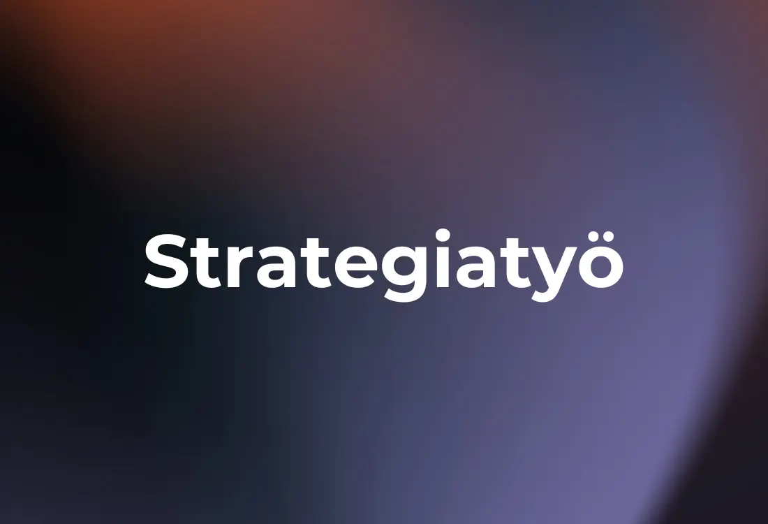 Great minds – rakennetaan yhdessä strategiatyön avulla tulevaisuuden organisaatio.