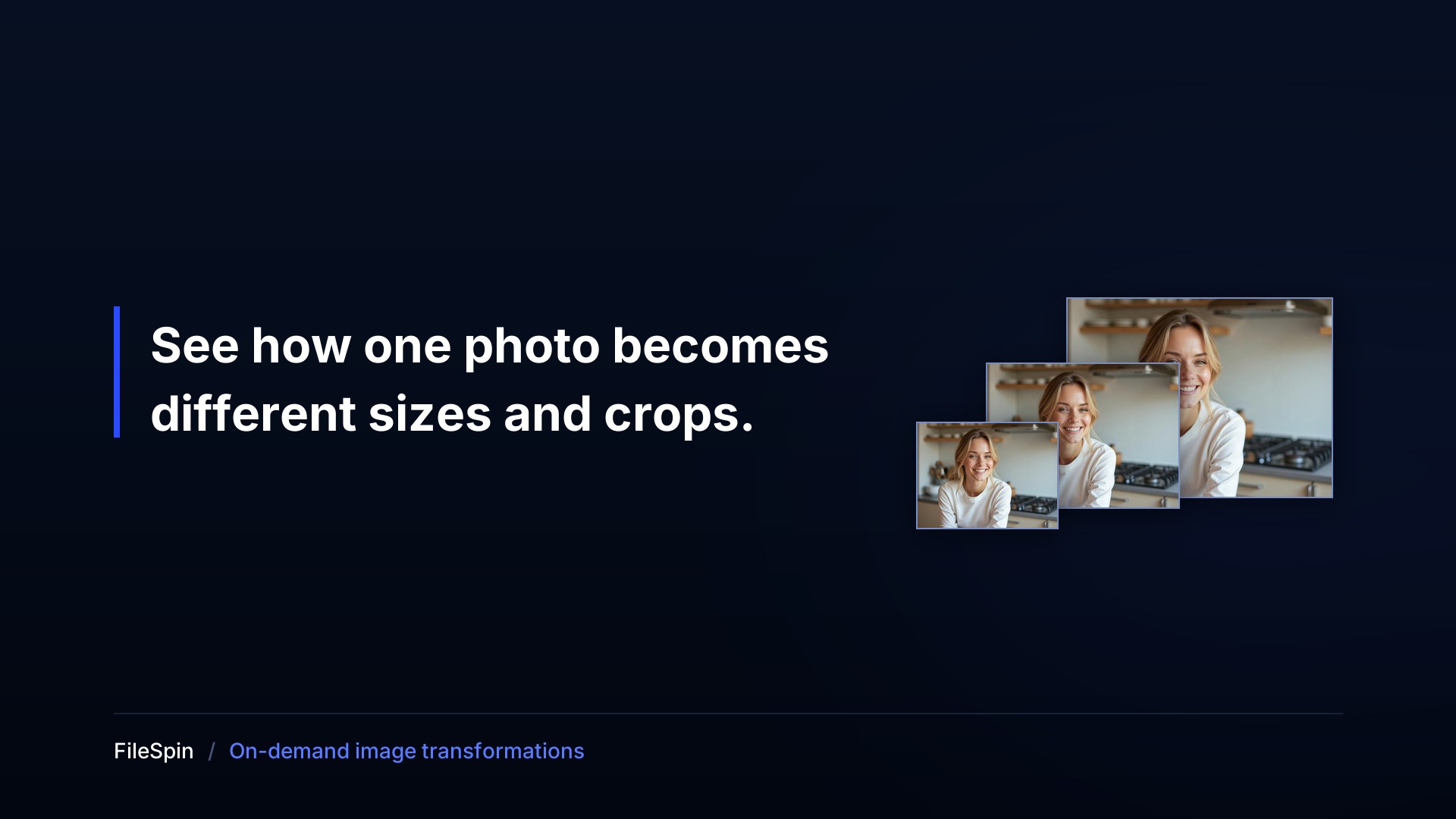 Three copies of the same photograph at increasing sizes, beside the line “See how one photo becomes different sizes and crops.”