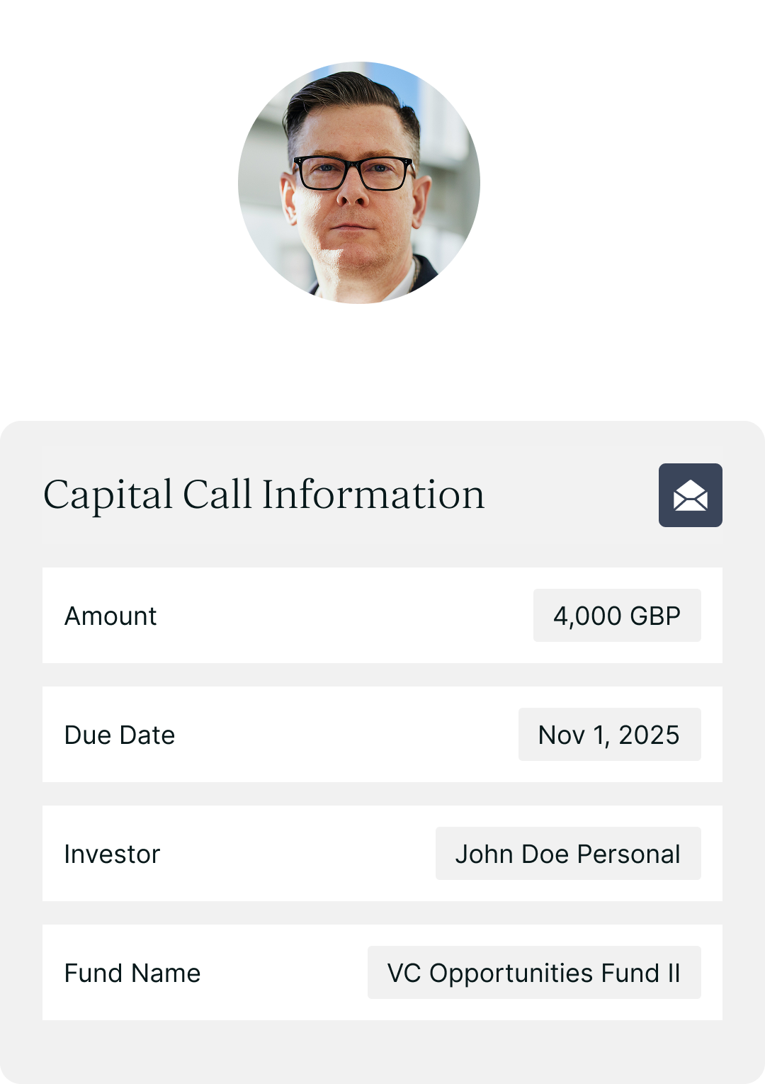 Capital Call Information card showing amount 4,000 GBP, due date Nov 1, 2025, investor John Doe Personal, and fund name VC Opportunities Fund II, with a portrait of a man wearing glasses above.
