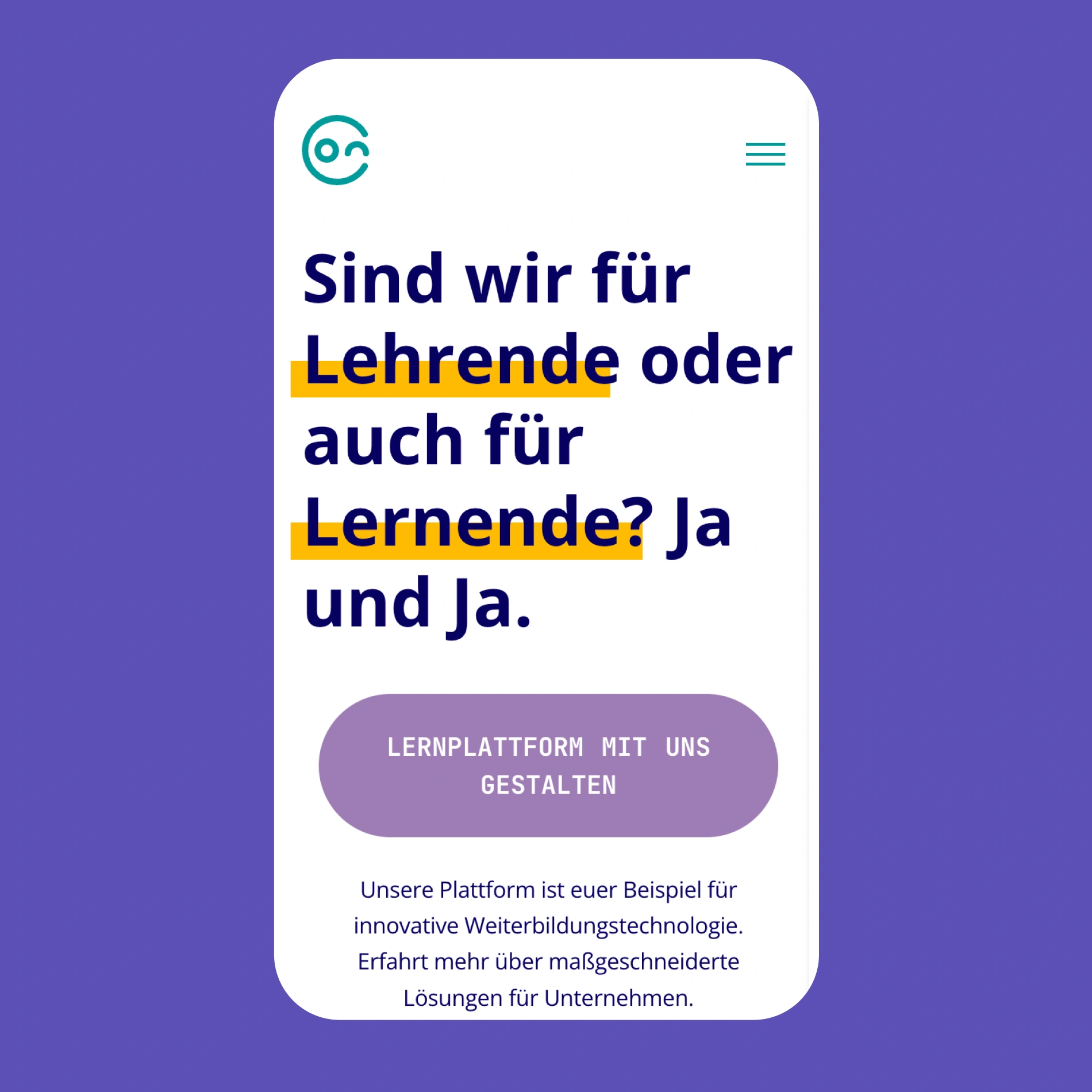 Screenshot einer mobilen Webseite mit dem Text: „Sind wir für Lehrende oder auch für Lernende? Ja und Ja.“ Mit hervorgehobenen Wörtern und einem lila CTA-Button „Lernplattform mit uns gestalten“.