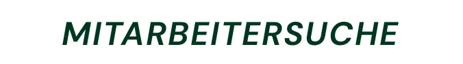 Das Wort ‚MITARBEITERSUCHE‘ in grüner Großschrift auf weißem Hintergrund.