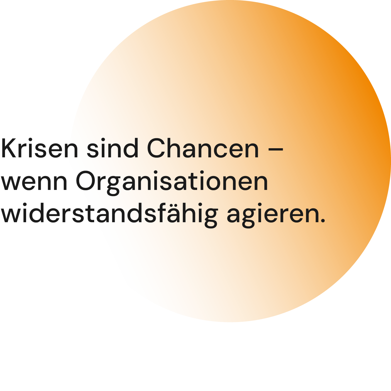 Orange circular shape with the German text about crises being opportunities if organizations act resiliently.