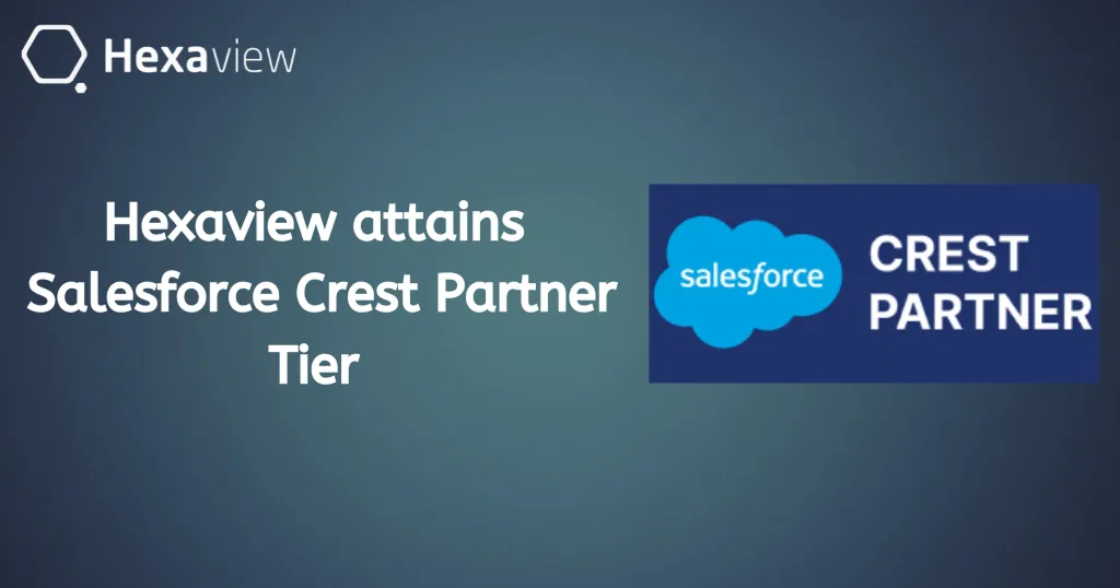 Hexaview Achieves Salesforce CREST Consulting Partner Tier
