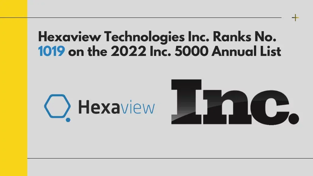 Hexaview Technologies Inc. Ranks No. 1019 on the 2022 Inc. 5000 Annual List