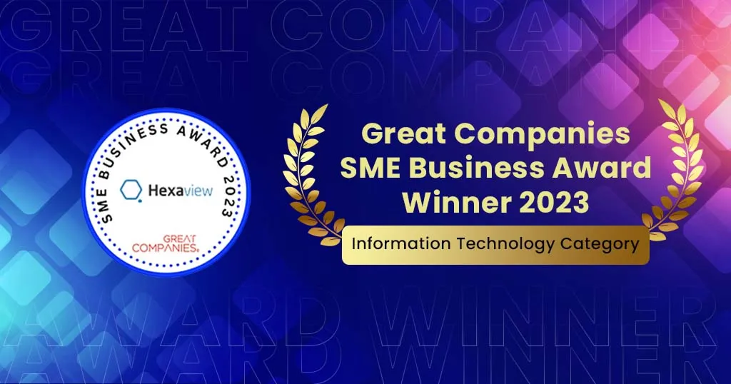 Hexaview Technologies Receives Great Companies SME Business Award for 2023