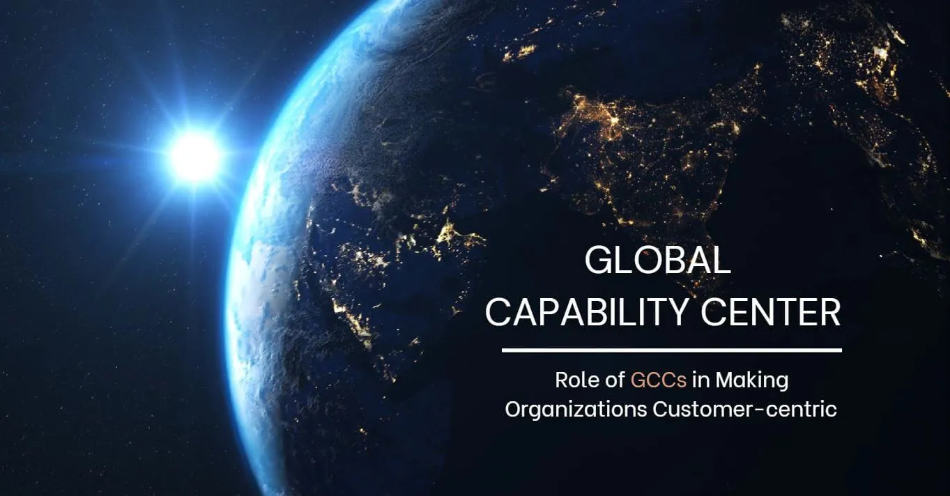 Having a Global Capability Center in India Makes Sense? Read on for a rational answer