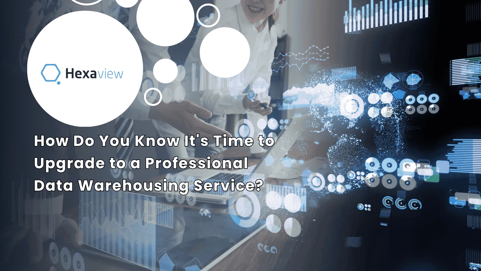 How Do You Know It's Time to Upgrade to a Professional Data Warehousing Service?