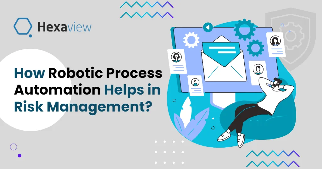 How Robotic Process Automation Helps in Risk Management?