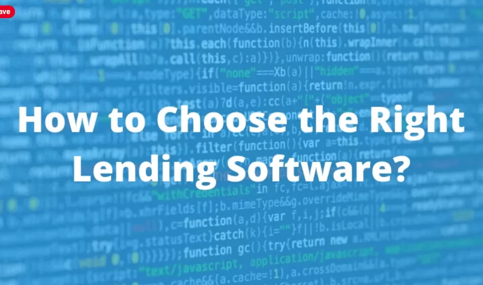 How to Choose the Right Lending Software?