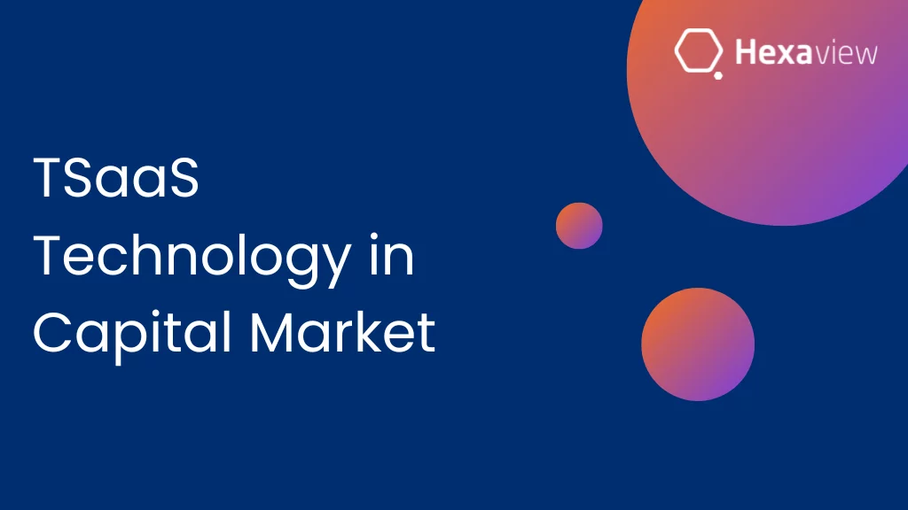 Importance of TSaaS Technology in Capital Market