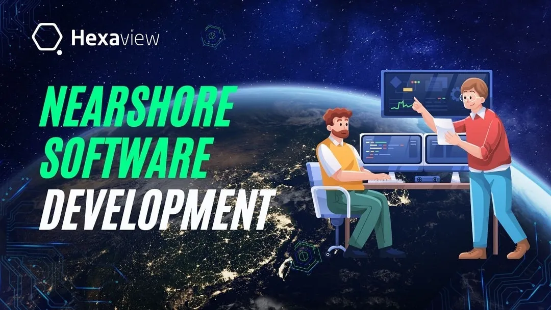Nearshore Software Development: Benefits, Types and Use Cases