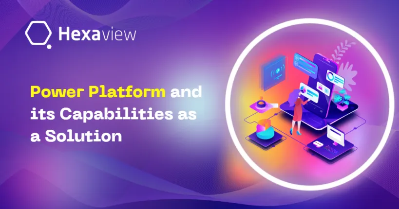 Power Platform and its Capabilities as a Solution