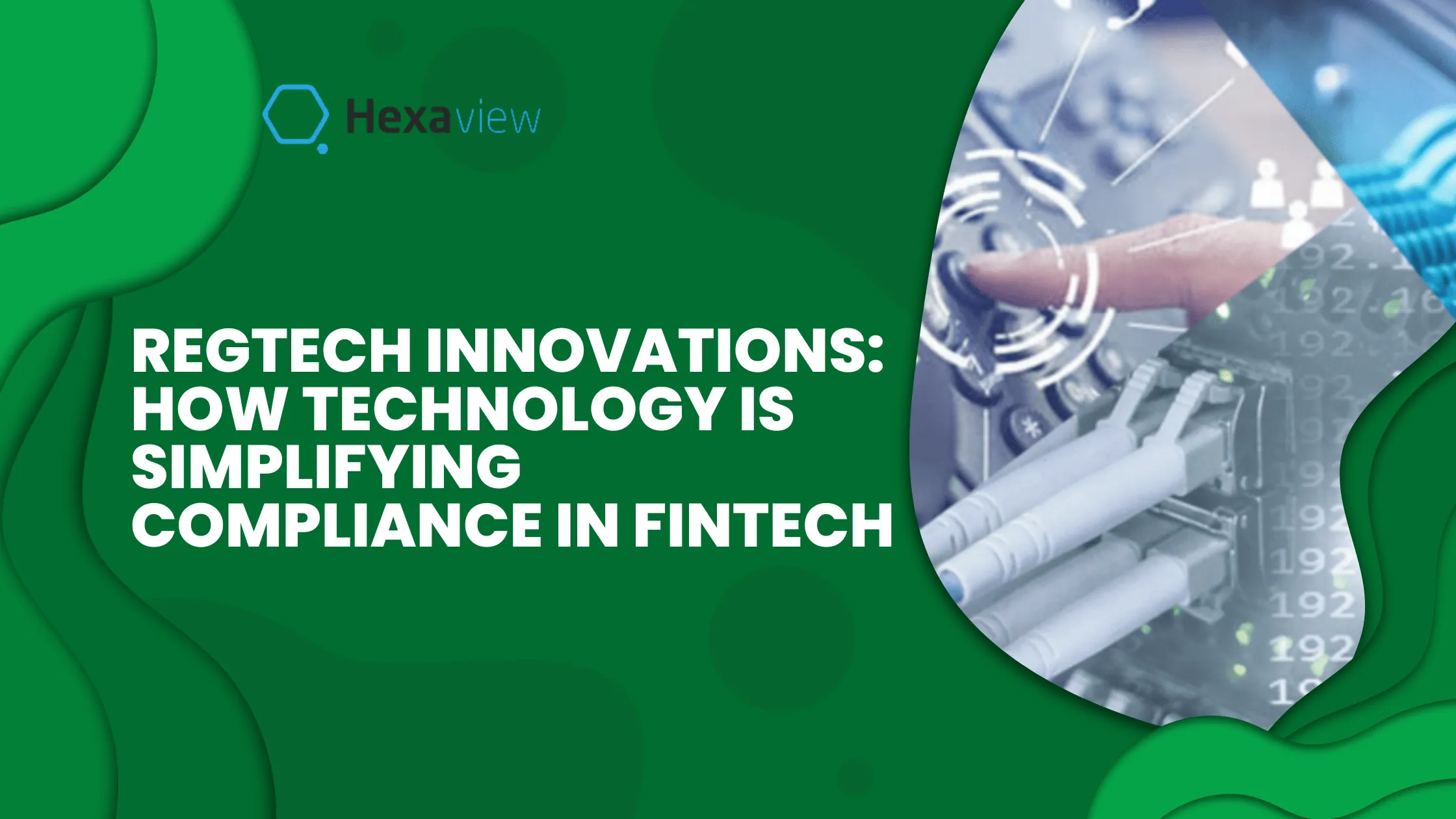 RegTech Innovations: How Technology is Simplifying Compliance in FinTech