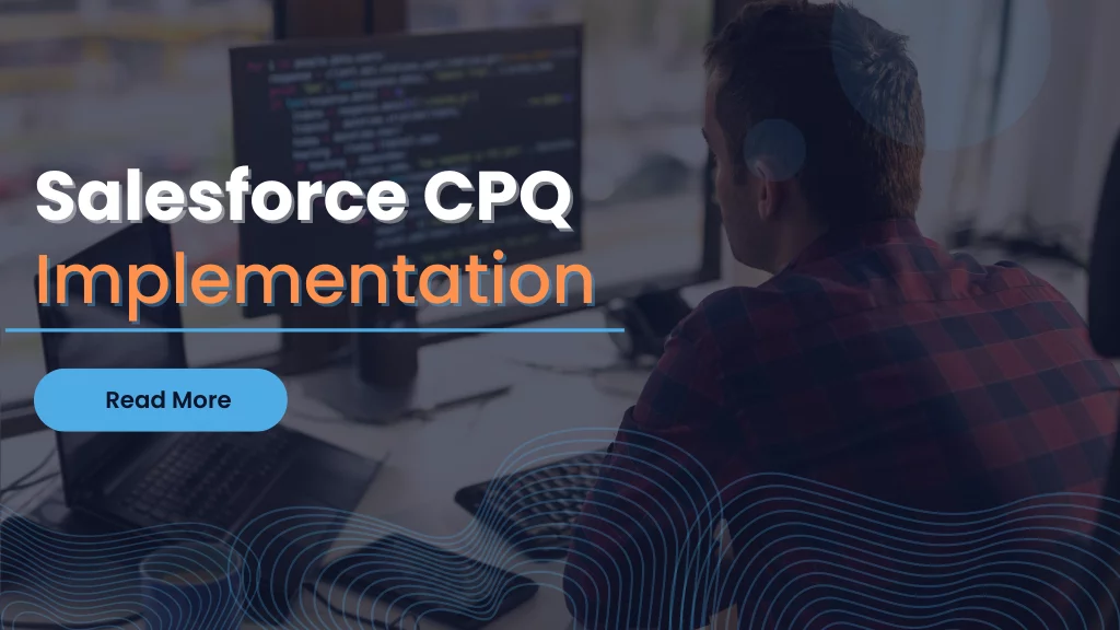 Salesforce CPQ Implementation Best Practices