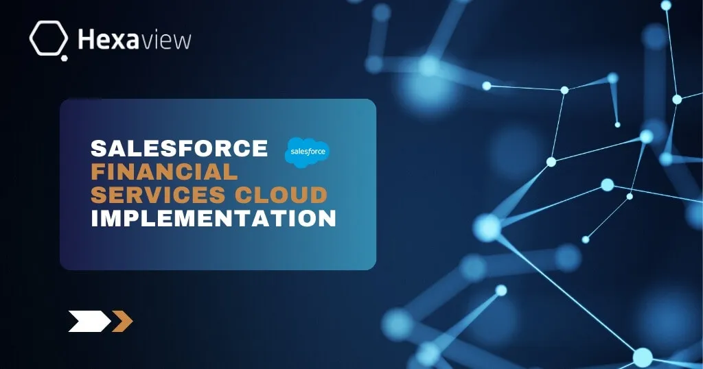 Salesforce Financial Services Cloud Implementation: A Definitive Guide