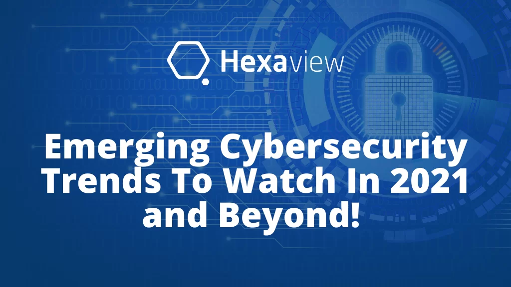 The Global Cyber Security Trends To Know About!