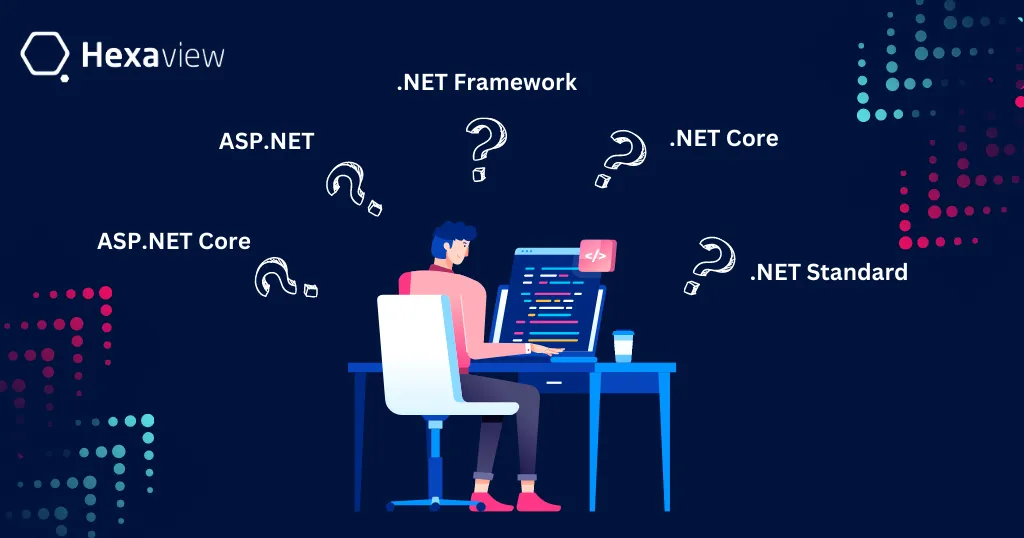 Understanding the Difference between .NET Framework, .NET Core, .NET Standard, ASP.NET, and ASP.NET Core
