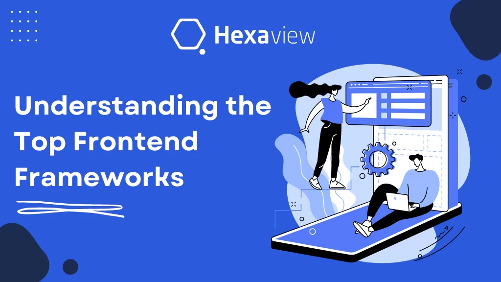 Understanding the Top Frontend Frameworks Trending in 2022