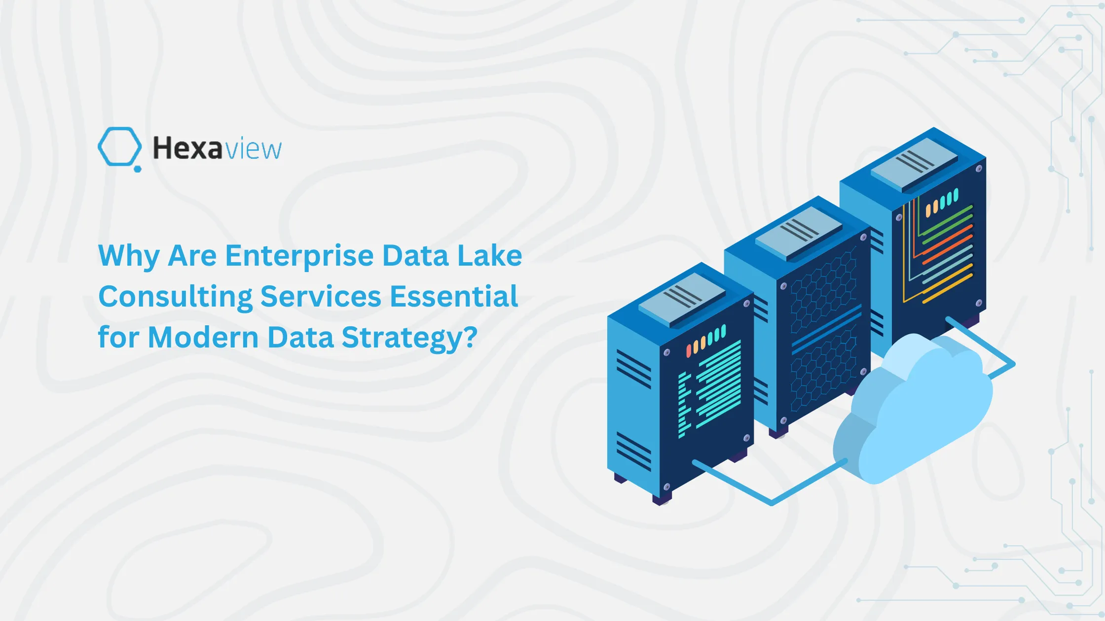 Why Are Enterprise Data Lake Consulting Services Essential for Modern Data Strategy?