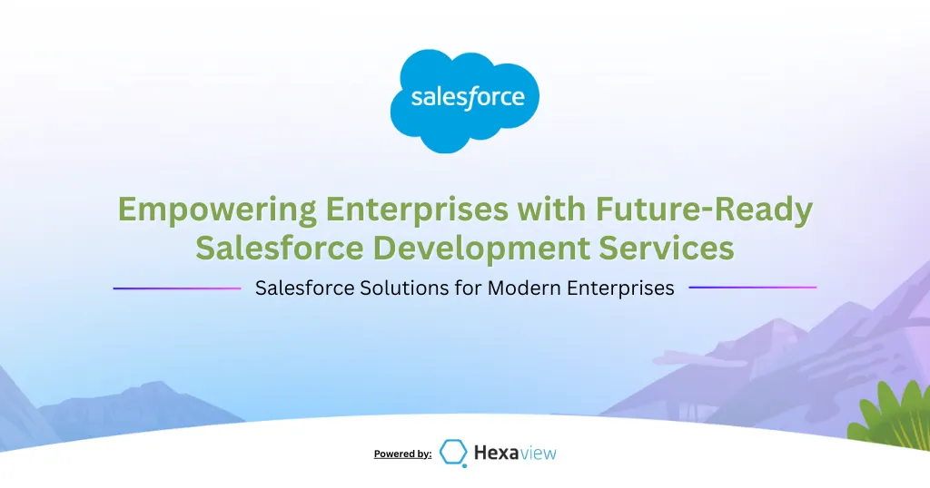Why Top Enterprises Are Partnering with Salesforce Development Companies in 2025?
