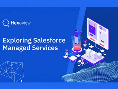 A Deeper Insight into Salesforce Managed Services