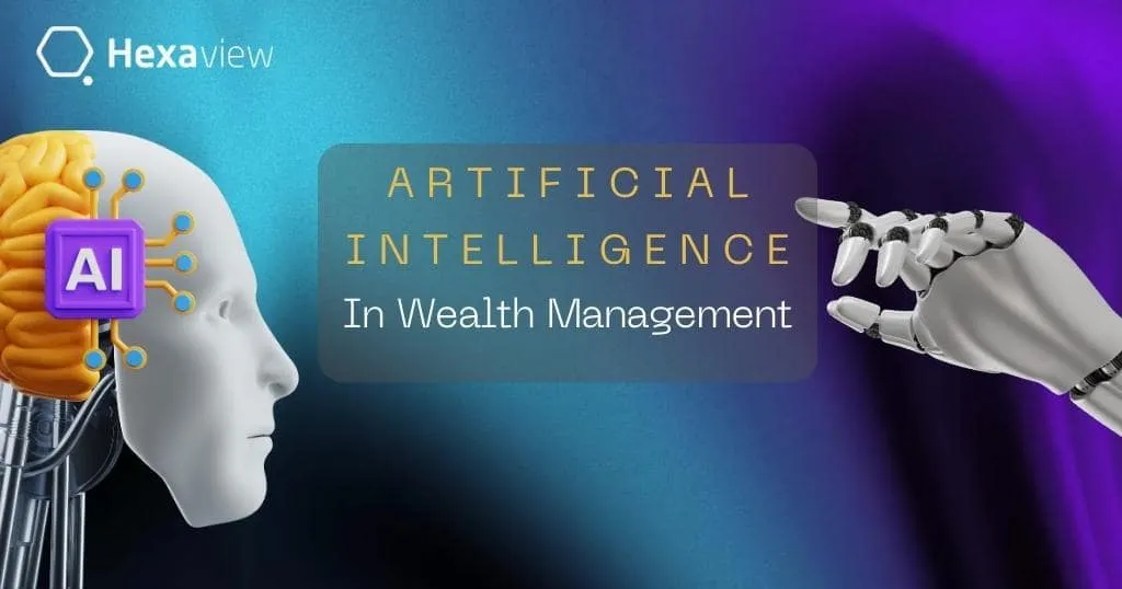 AI in Wealth Management: Advantages and Use Cases