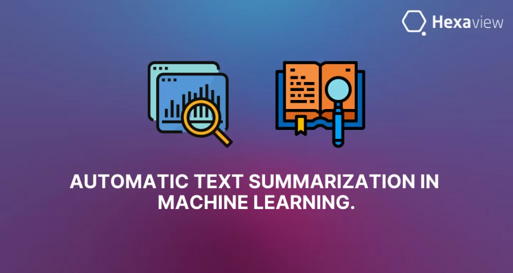 Automatic Text Summarization in Machine Learning