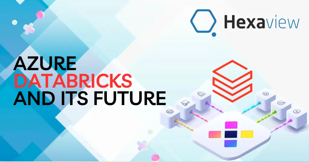 Azure Databricks and its Future