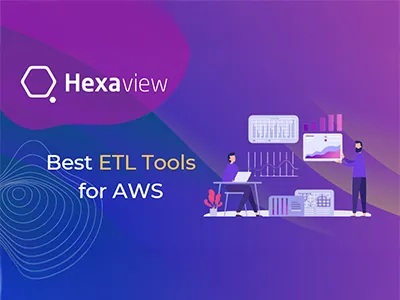 Best ETL Tools for AWS | Hexaview Technologies